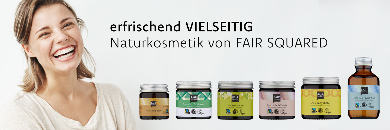 erfrischend vielseitig. Naturkosmetig von FAIR SQUARED