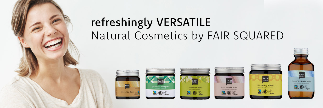 refreshingly versatile. Natural Cosmetics by FAIR SQUARED